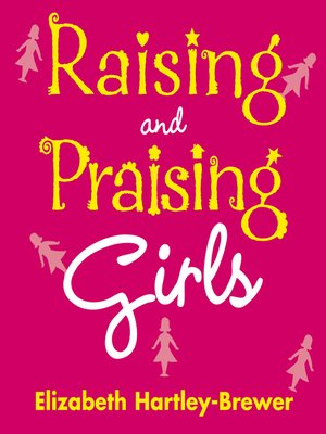 cover image of Raising and Praising Girls